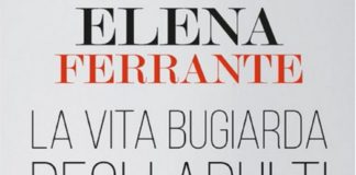 Elena Ferrante, arriva il nuovo romanzo: La vita bugiarda degli adulti