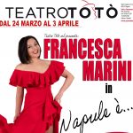 Francesca Marini al Teatro Totò con il recital “Napule è…” da giovedì 24 marzo