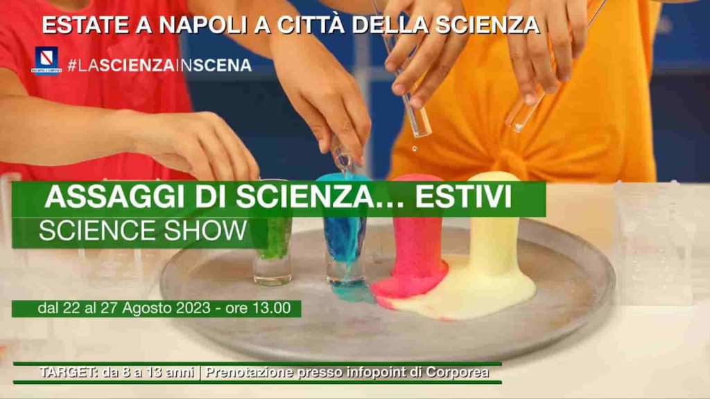 Città della Scienza, Assaggi di scienza… estivi dal 22 al 27 agosto