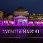 Eventi a Napoli da venerdì 12 a domenica 14 gennaio: mercatini, mostre, teatro, cinema, musica