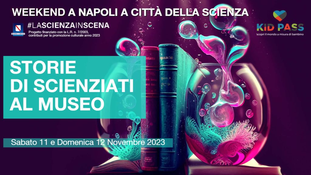 A Città della Scienza l'evento Storie di Scienziati al Museo