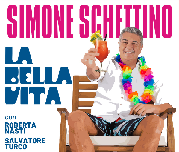 Simone Schettino al Teatro Totò con La bella vita