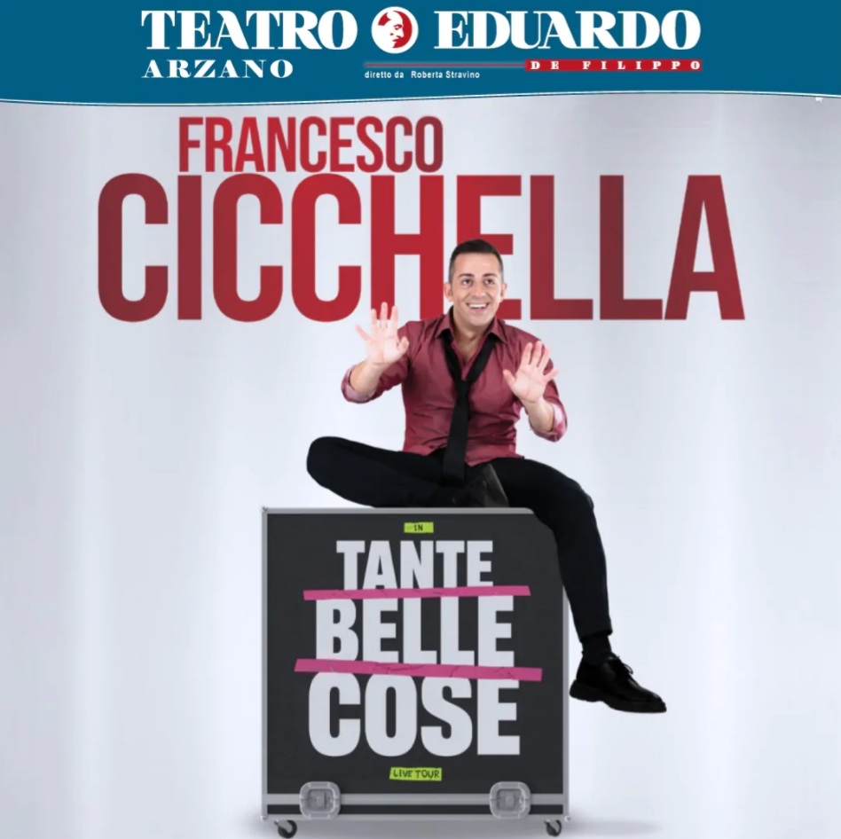 Al Teatro Eduardo De Filippo di Arzano Francesco Cicchella in “Tante belle cose”